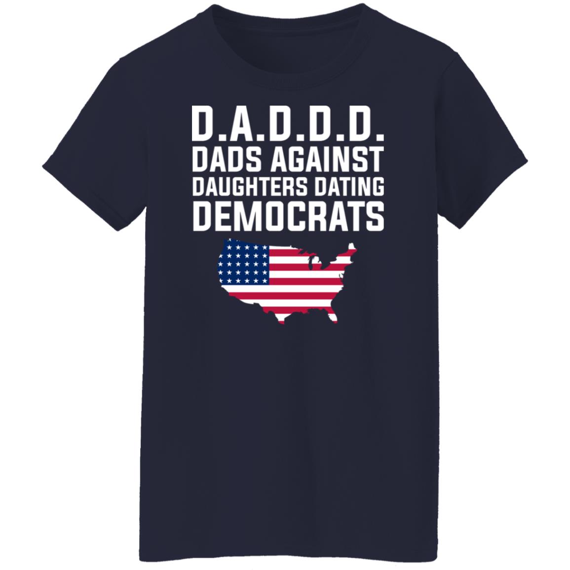 Dad Daddy Dads Against Daughters Dating Democrats Shirt, Hoodie, Tank