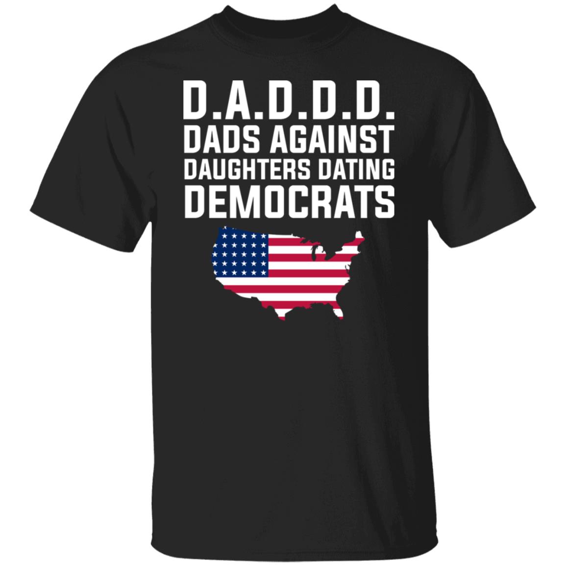 Dad Daddy Dads Against Daughters Dating Democrats Shirt, Hoodie, Tank