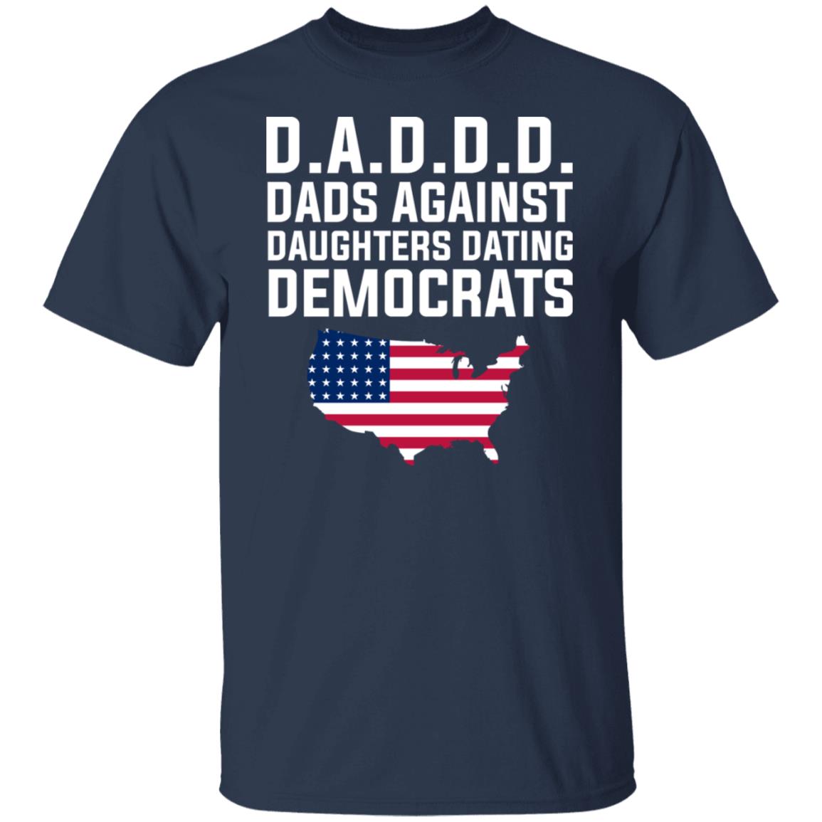 Dad Daddy Dads Against Daughters Dating Democrats Shirt, Hoodie, Tank