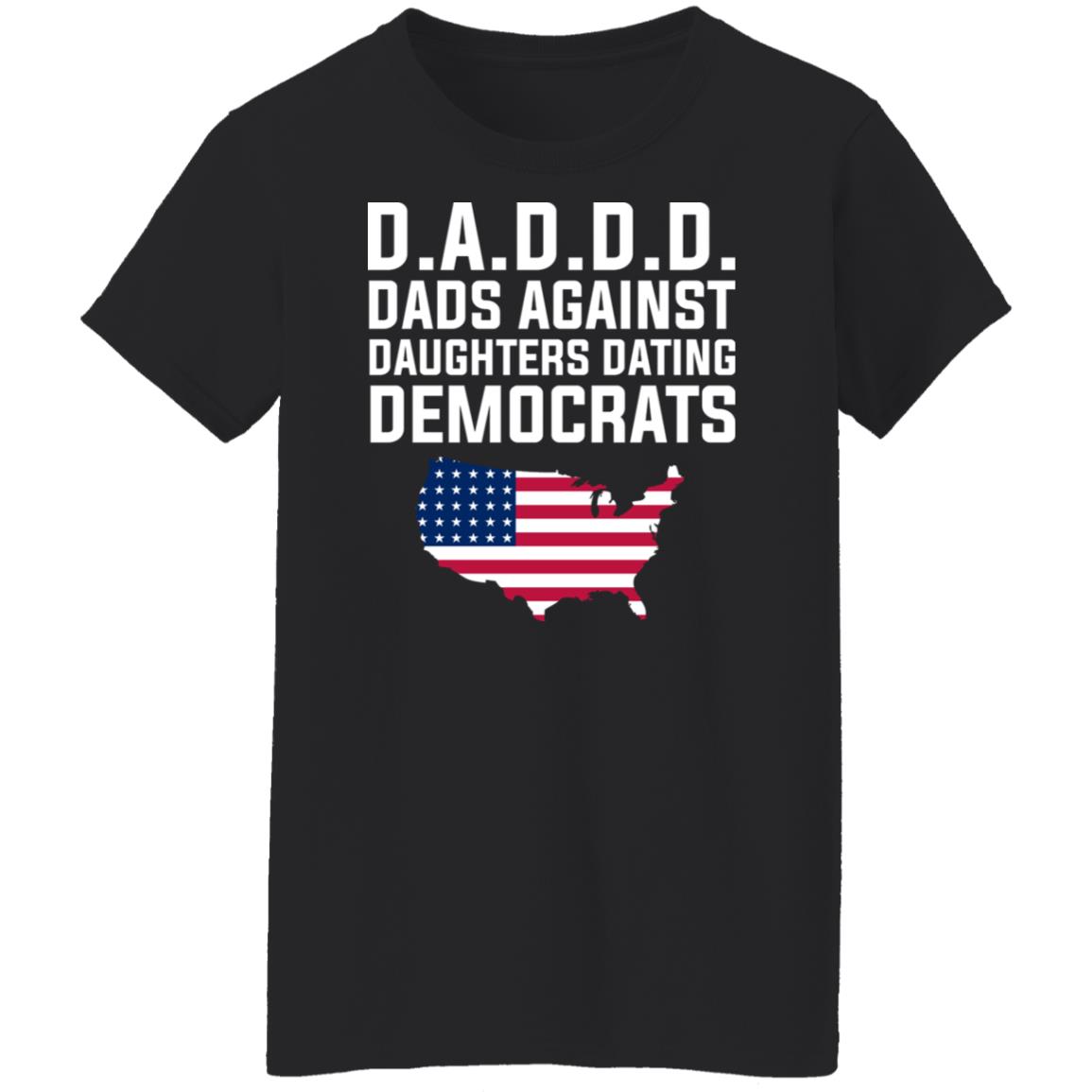 Dad Daddy Dads Against Daughters Dating Democrats Shirt, Hoodie, Tank