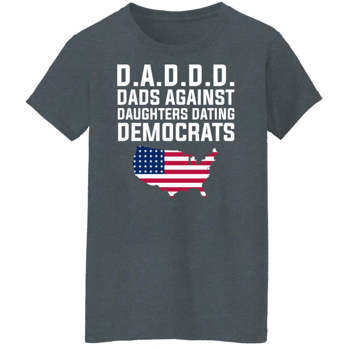 Dad Daddy Dads Against Daughters Dating Democrats Shirt, Hoodie, Tank