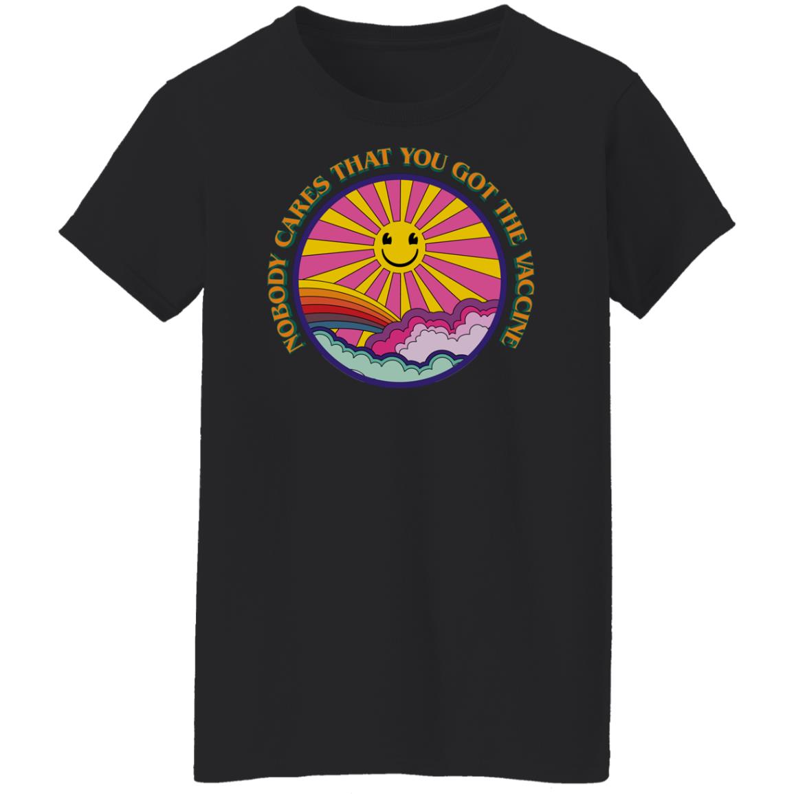 Nobody Cares That You Got The Vaccine Have A Great Day Shirt, Hoodie, Tank