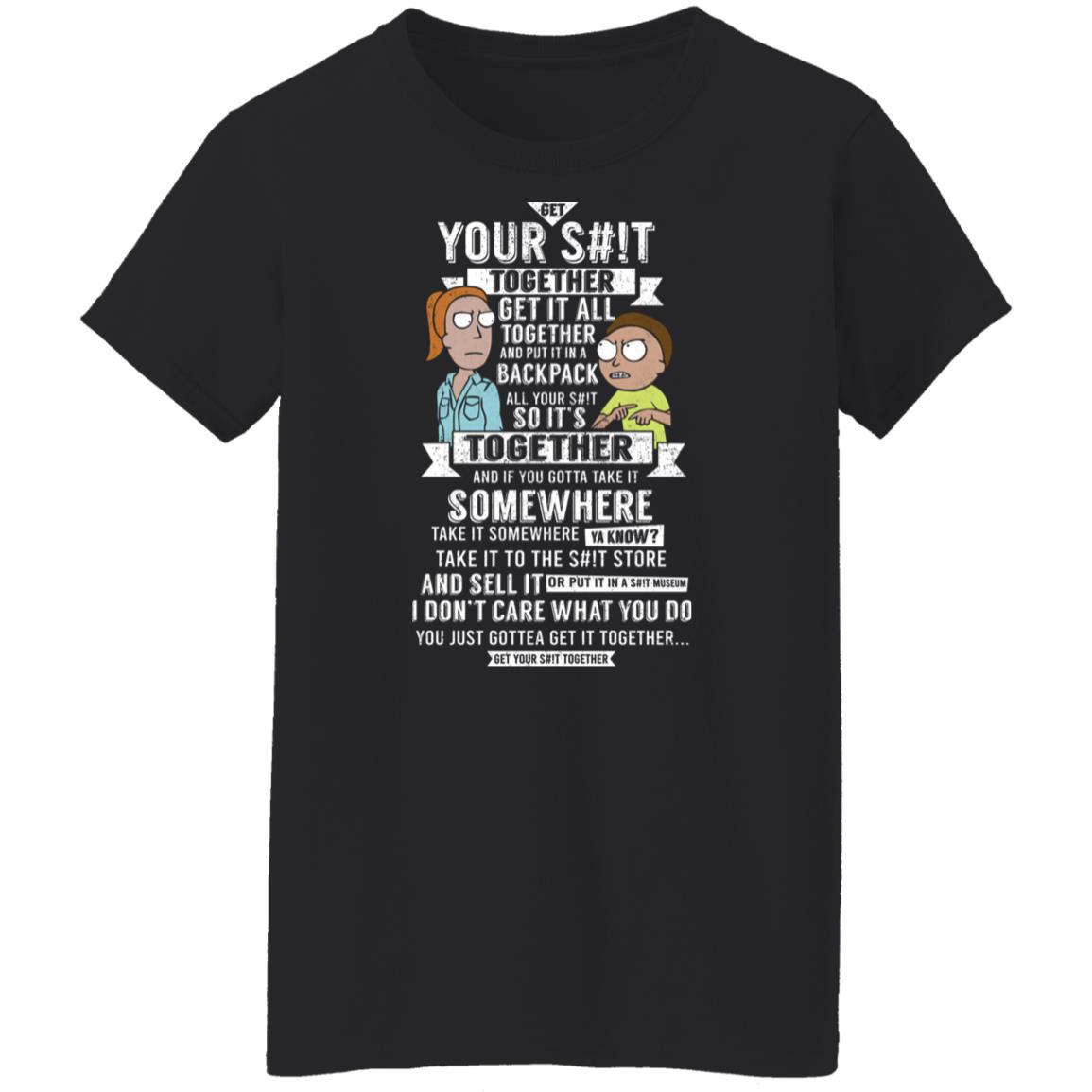 Get Your Shit Together Get It All Together And Put It In Backpack Shirt, Hoodie, Tank