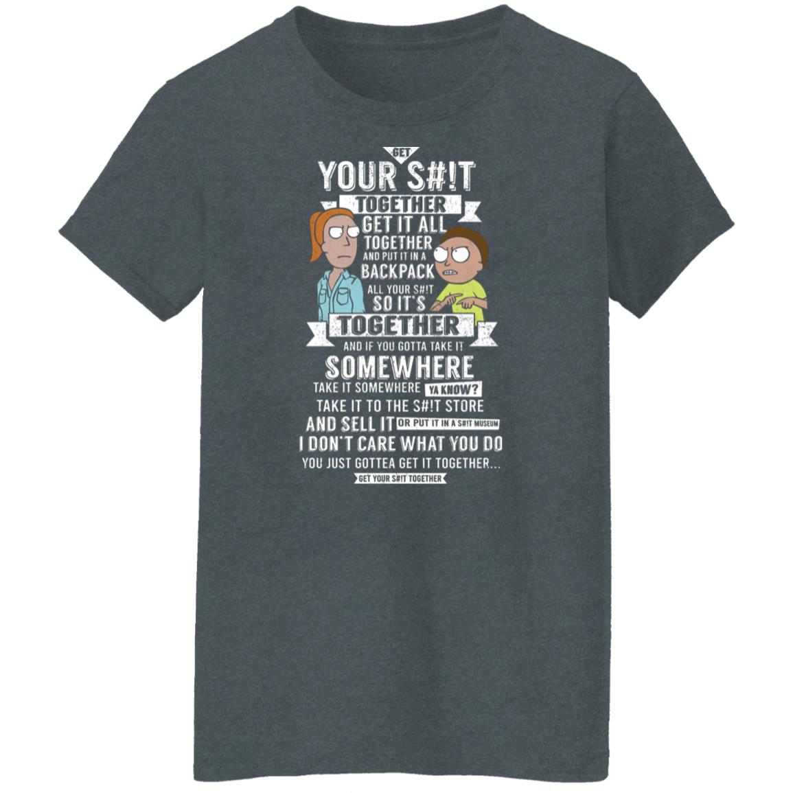 Get Your Shit Together Get It All Together And Put It In Backpack Shirt, Hoodie, Tank