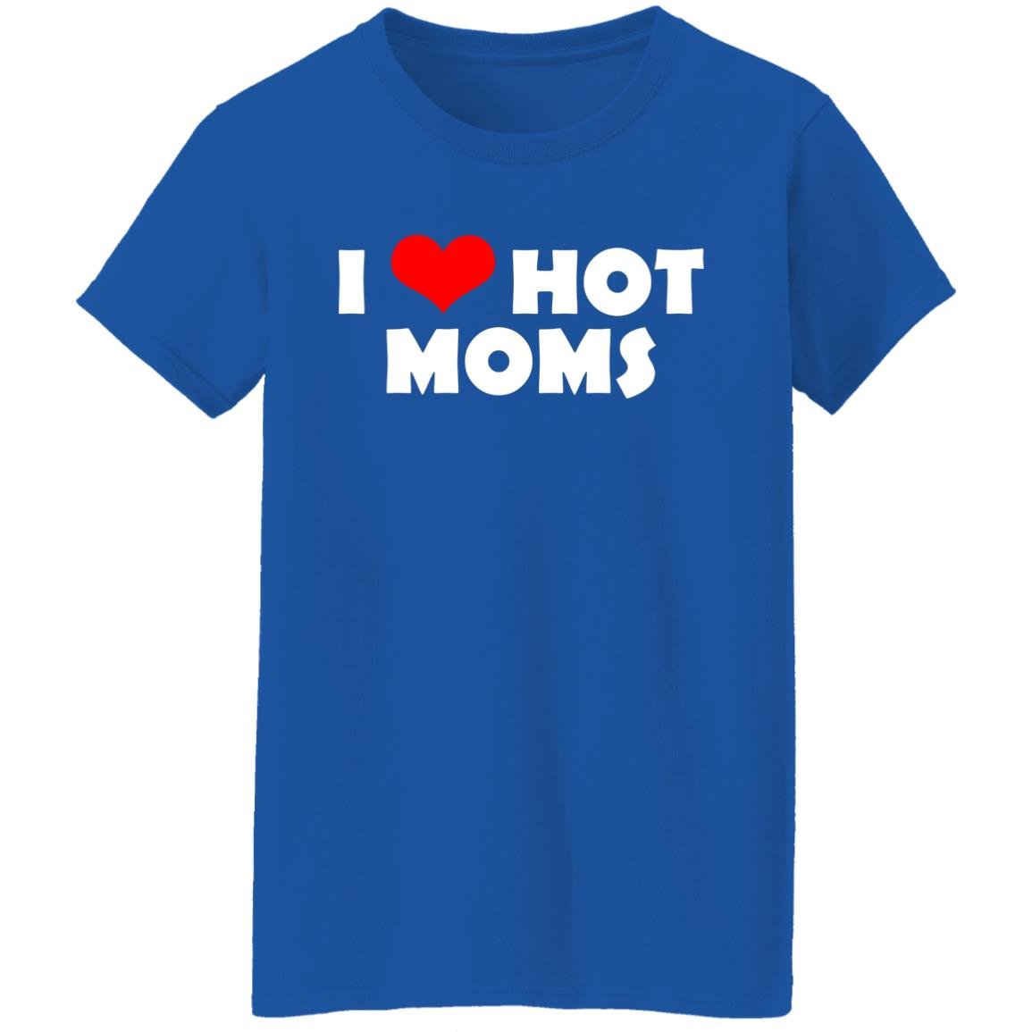 I Love Hot Moms Mother’s Day Gift Shirt, Hoodie, Tank