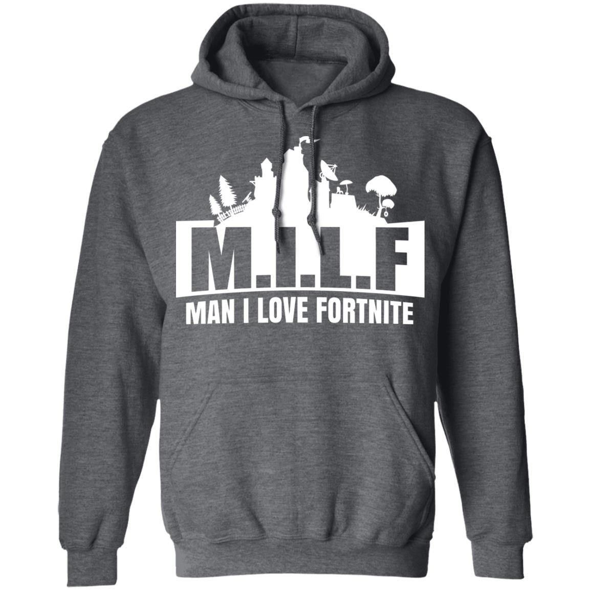 Milf Man I Love Fortnite Shirt, Hoodie, Tank