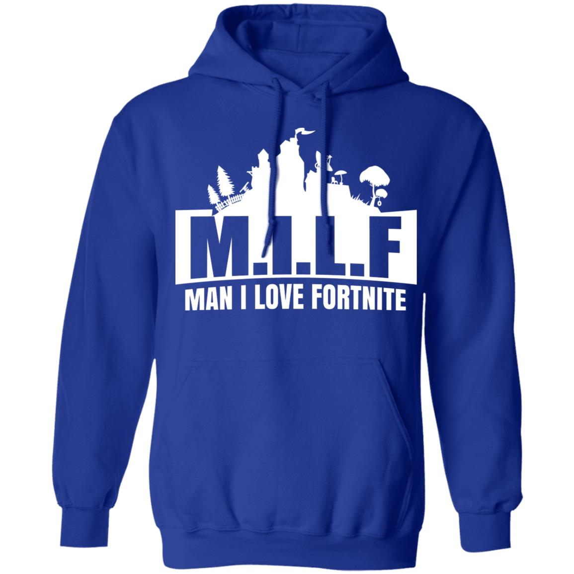 Milf Man I Love Fortnite Shirt, Hoodie, Tank