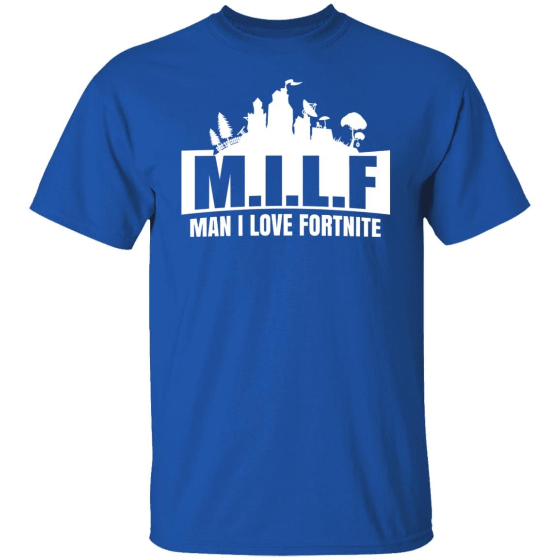 Milf Man I Love Fortnite Shirt, Hoodie, Tank