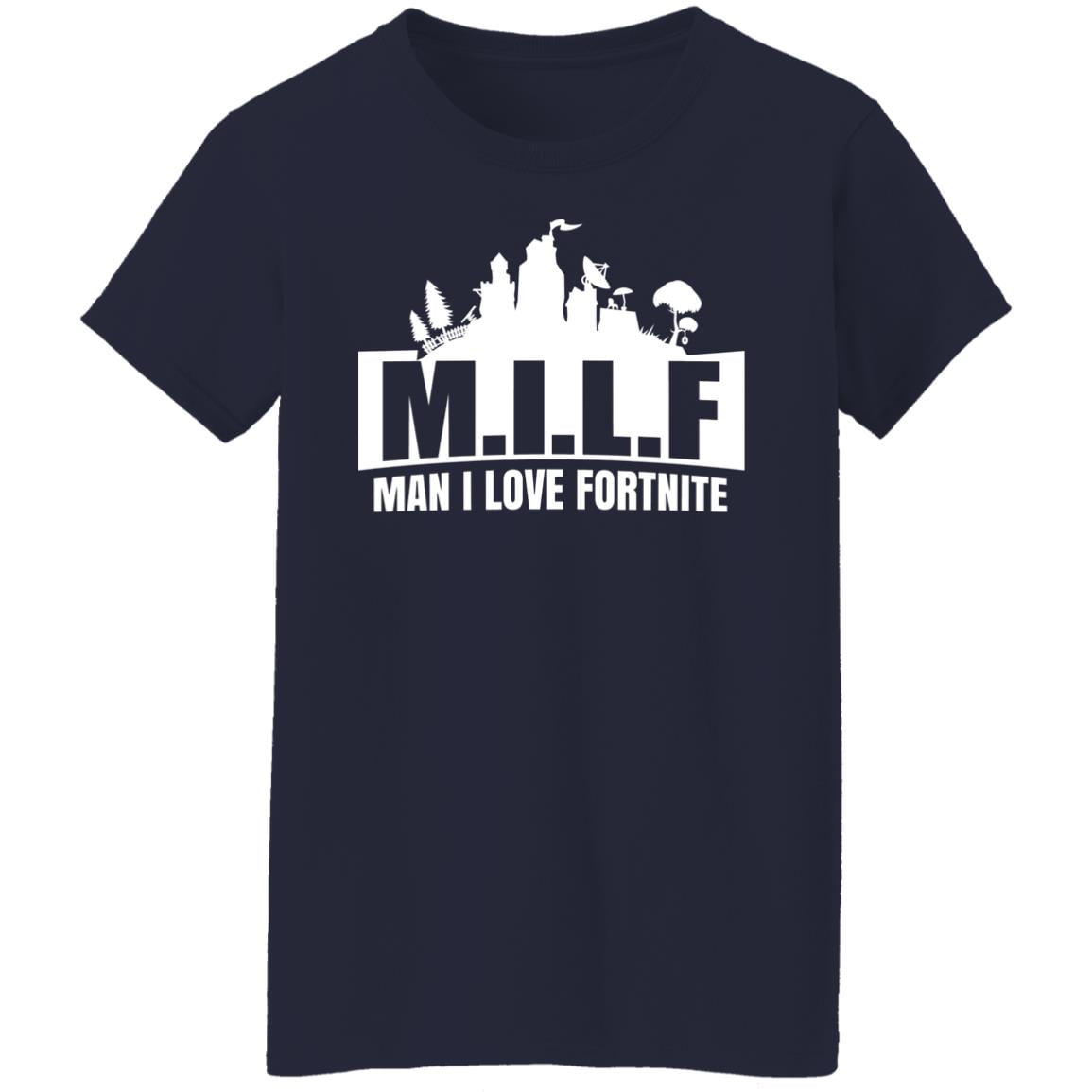 Milf Man I Love Fortnite Shirt, Hoodie, Tank
