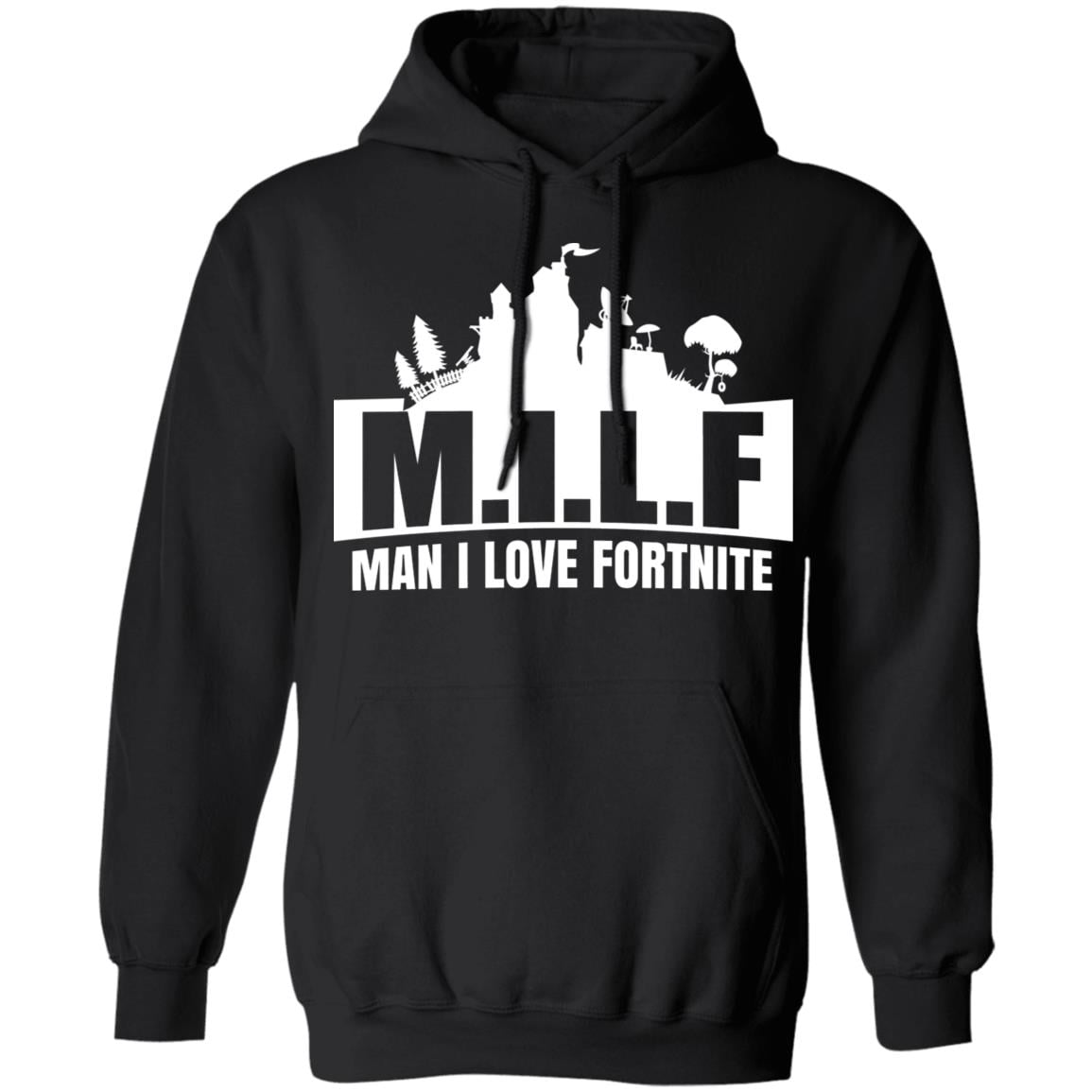 Milf Man I Love Fortnite Shirt, Hoodie, Tank