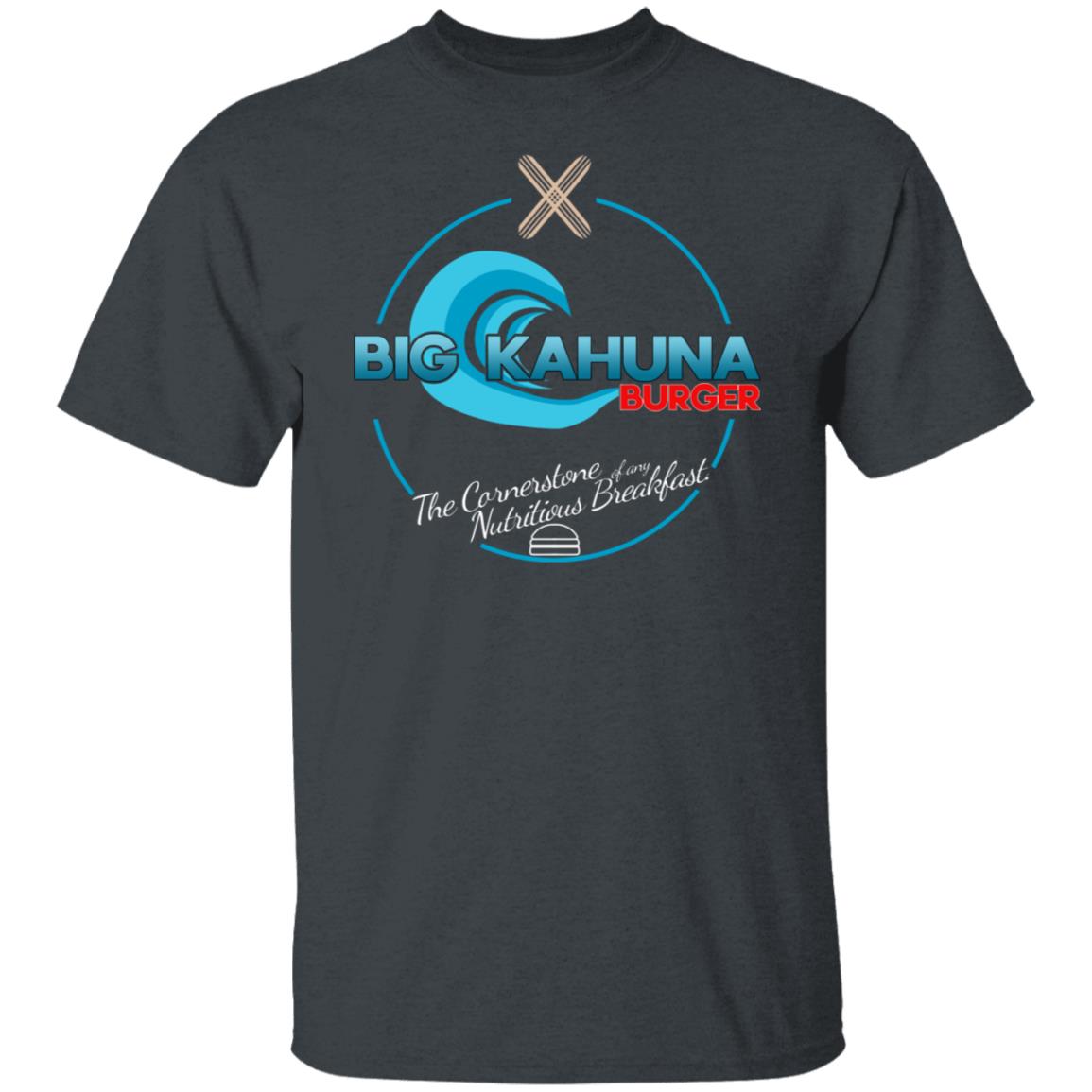 Big Kahuna Burger The Cornerstone Of Any Nutritious Breakfast Shirt, Hoodie, Tank