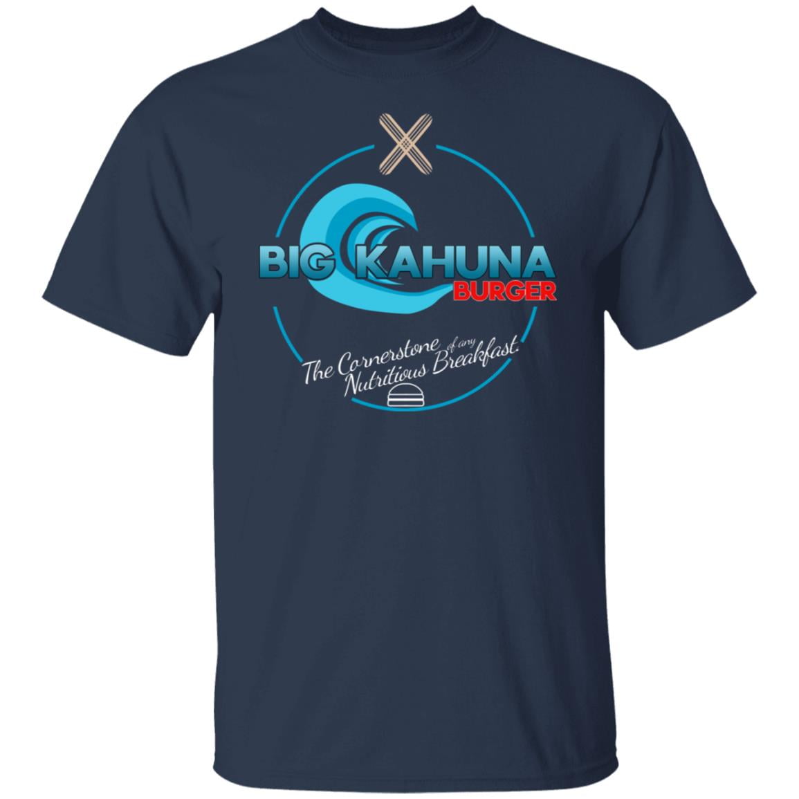 Big Kahuna Burger The Cornerstone Of Any Nutritious Breakfast Shirt, Hoodie, Tank