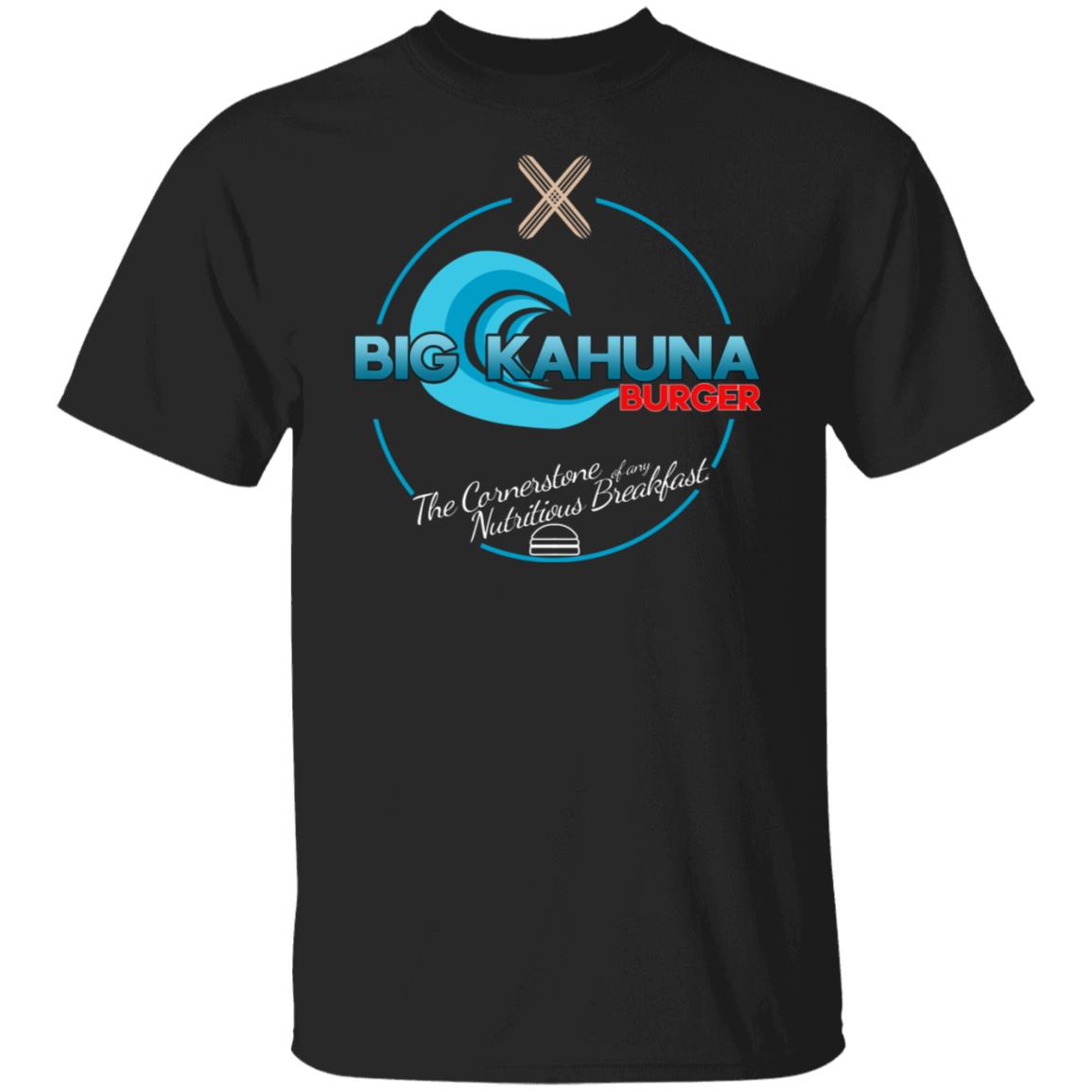 Big Kahuna Burger The Cornerstone Of Any Nutritious Breakfast Shirt, Hoodie, Tank