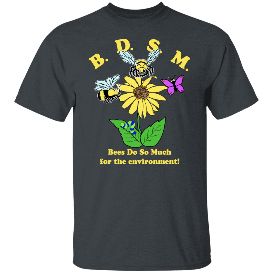 BDSM Bees Do So Much For The Environment Shirt, Hoodie, Tank