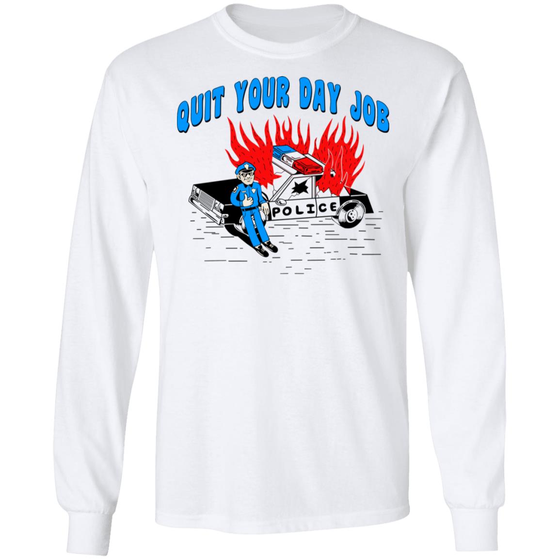 Police Quit Your Day Job Shirt, Hoodie, Tank