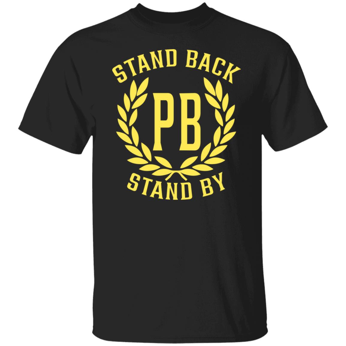 Proud Boys Stand Back Stand By Shirt, Hoodie, Tank