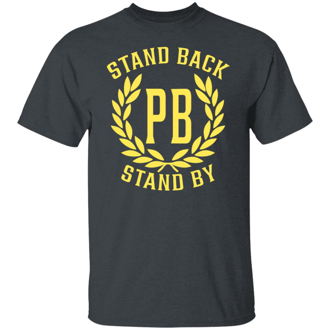 Proud Boys Stand Back Stand By Shirt, Hoodie, Tank