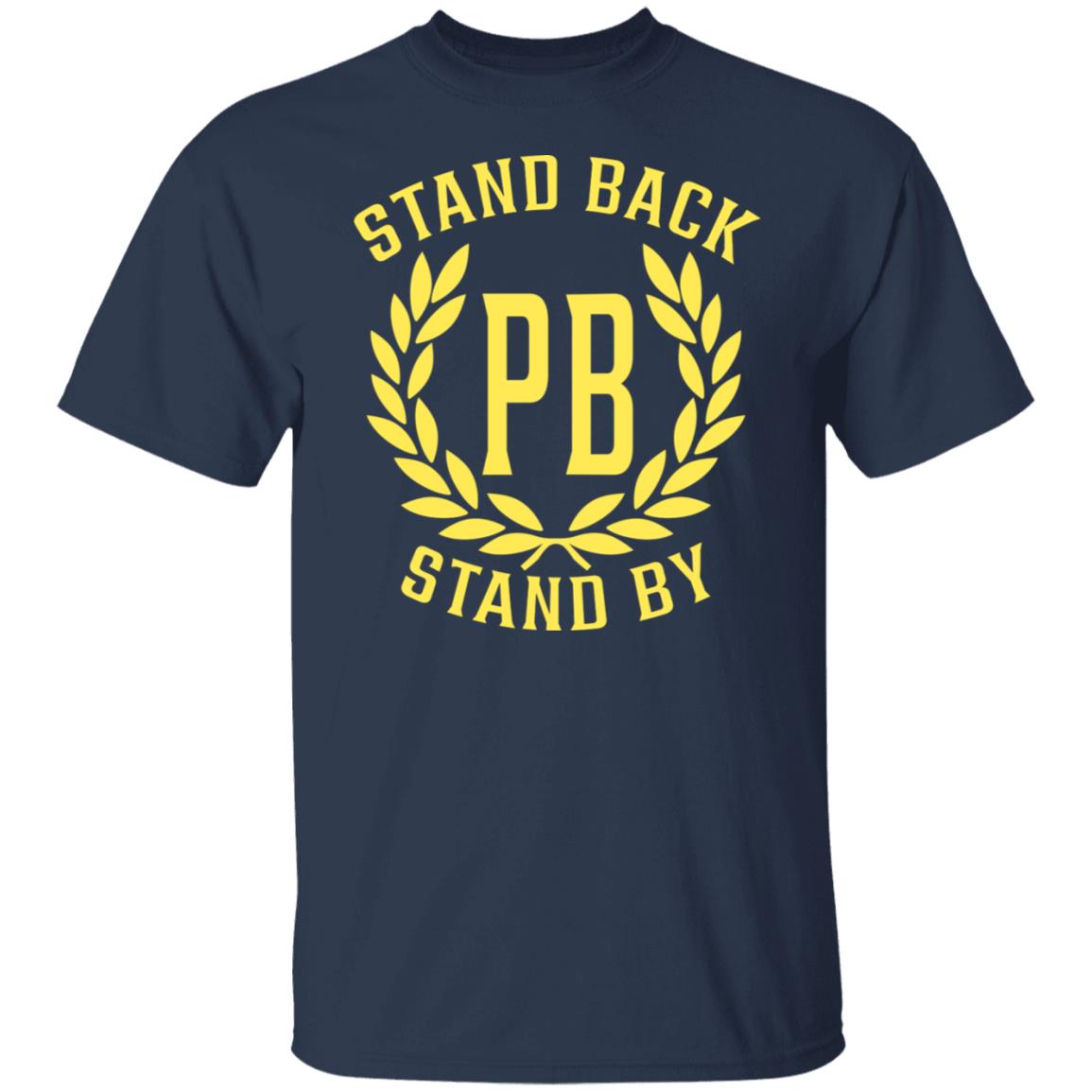 Proud Boys Stand Back Stand By Shirt, Hoodie, Tank