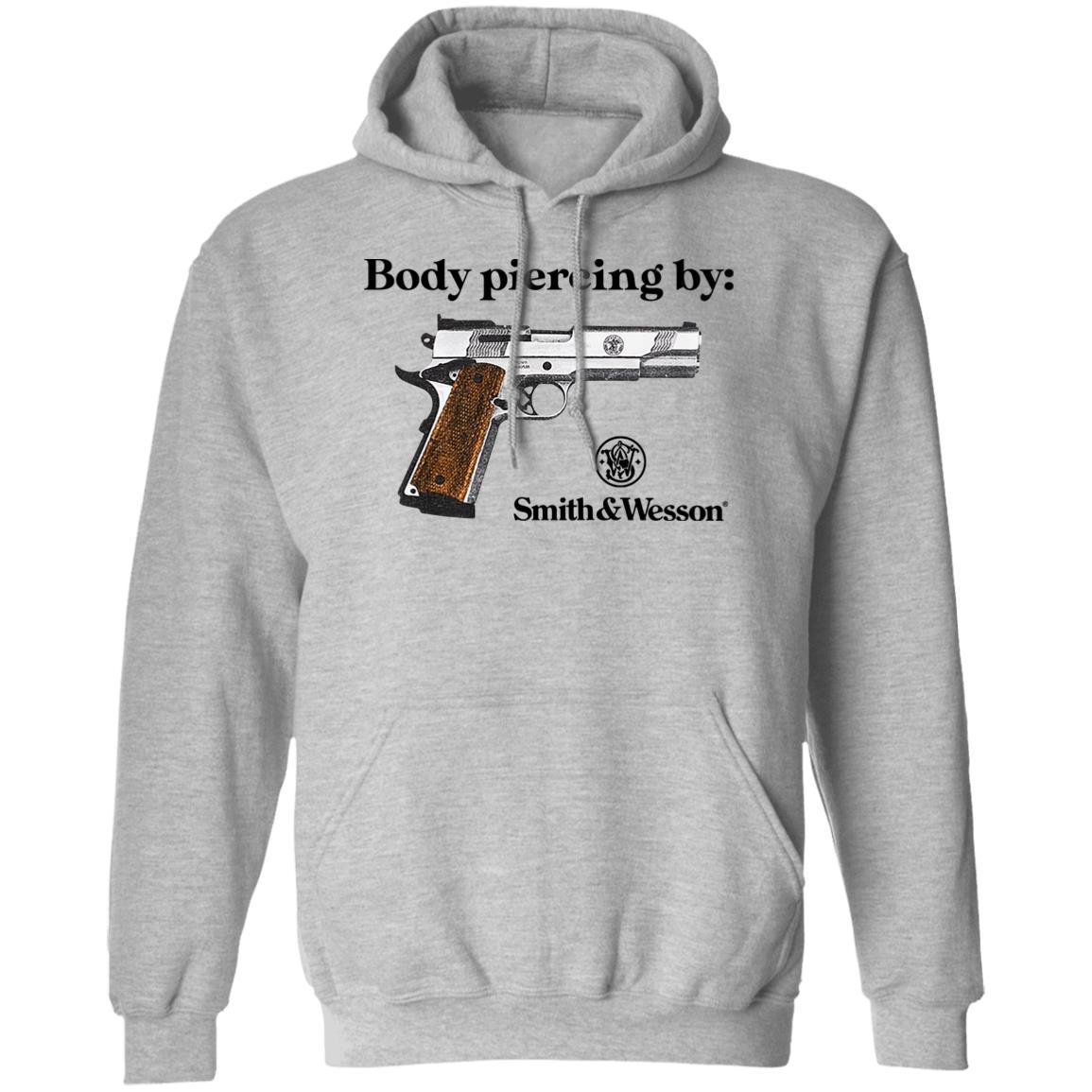 Body Piercing By Smith And Wesson Shirt, Hoodie, Tank