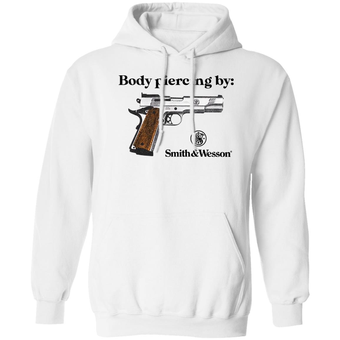 Body Piercing By Smith And Wesson Shirt, Hoodie, Tank
