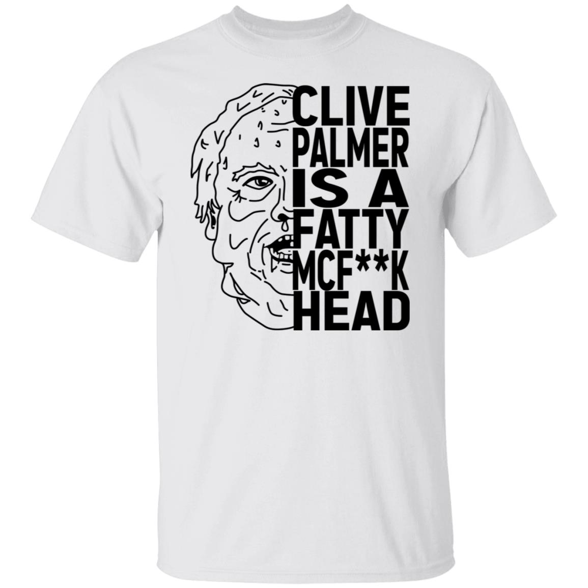 Jordan Shanks Clive Palmer Is A Fatty MCFuck Head Shirt, Hoodie, Tank
