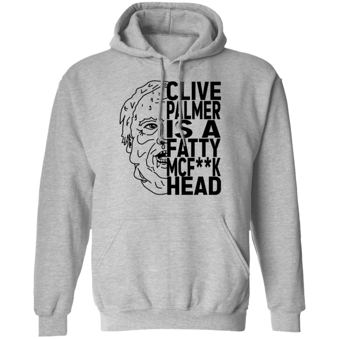 Jordan Shanks Clive Palmer Is A Fatty MCFuck Head Shirt, Hoodie, Tank