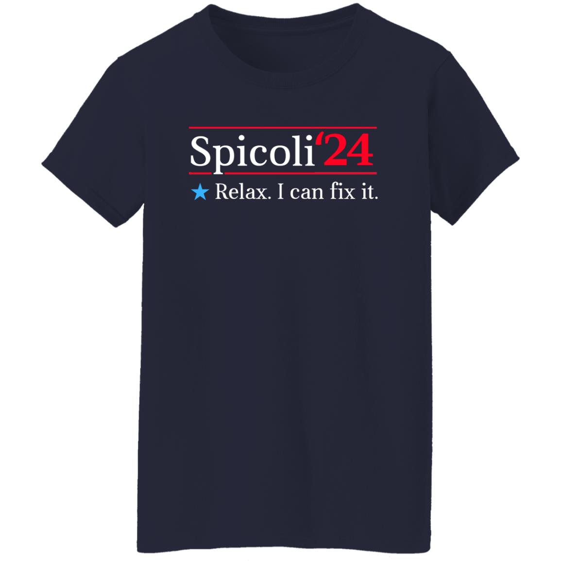 Spicoli 2024 Relax I Can Fix It Shirt, Hoodie, Tank