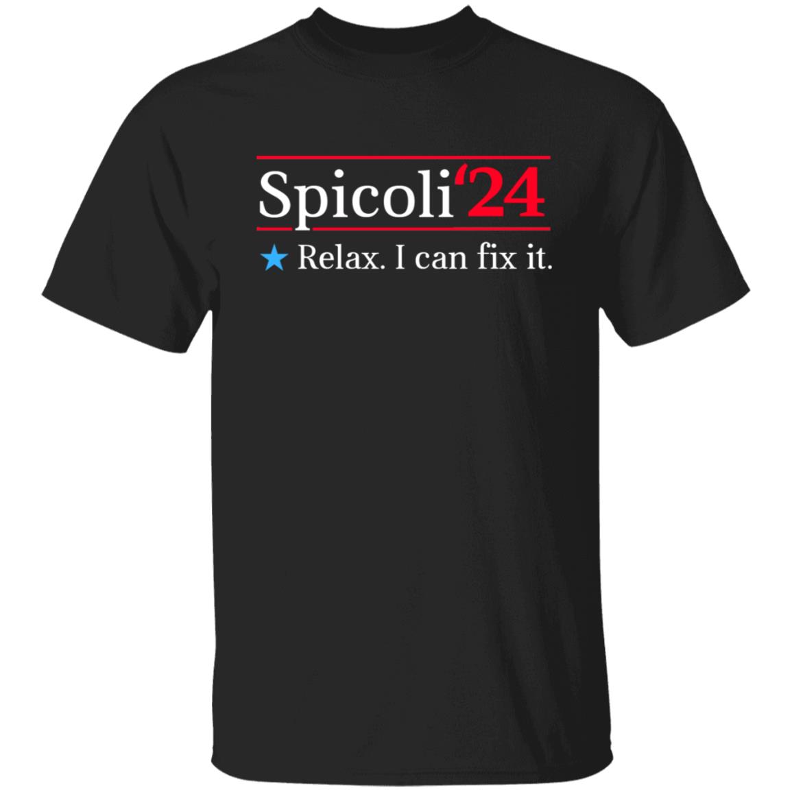 Spicoli 2024 Relax I Can Fix It Shirt, Hoodie, Tank