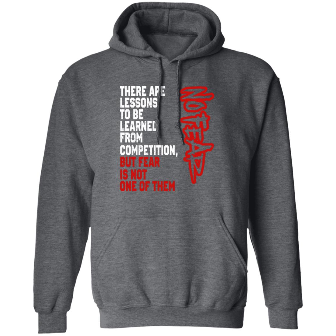 There Are Lessons To Be Learned From Competition But Fear Is Not One Of Them No Fear Shirt, Hoodie, Tank