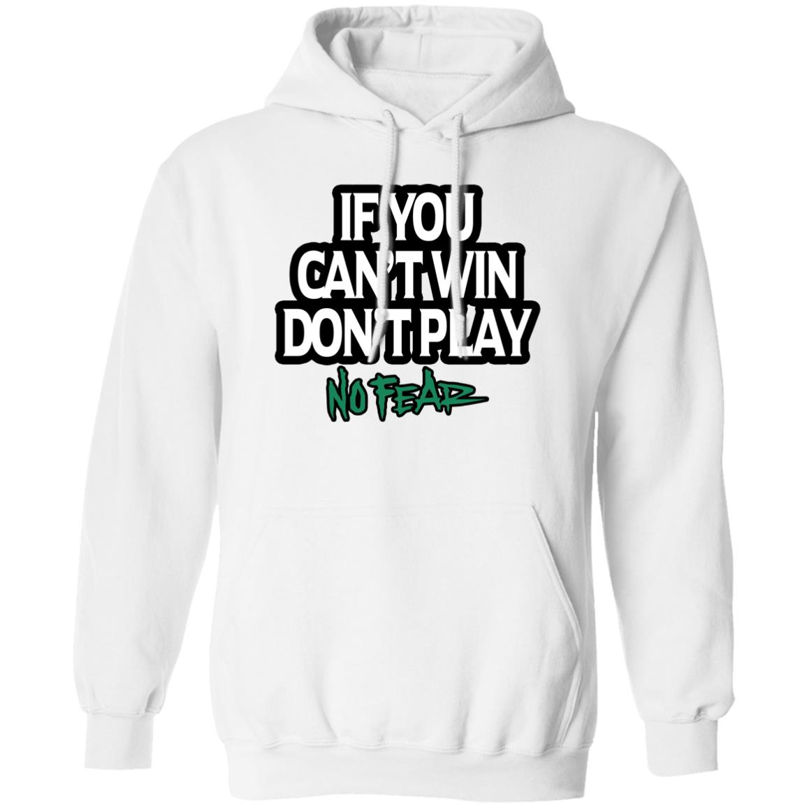 If You Can’t Win Don’t Play No Fear Shirt, Hoodie, Tank