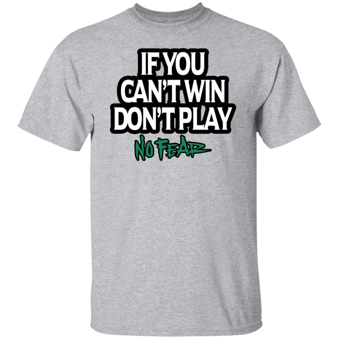 If You Can’t Win Don’t Play No Fear Shirt, Hoodie, Tank