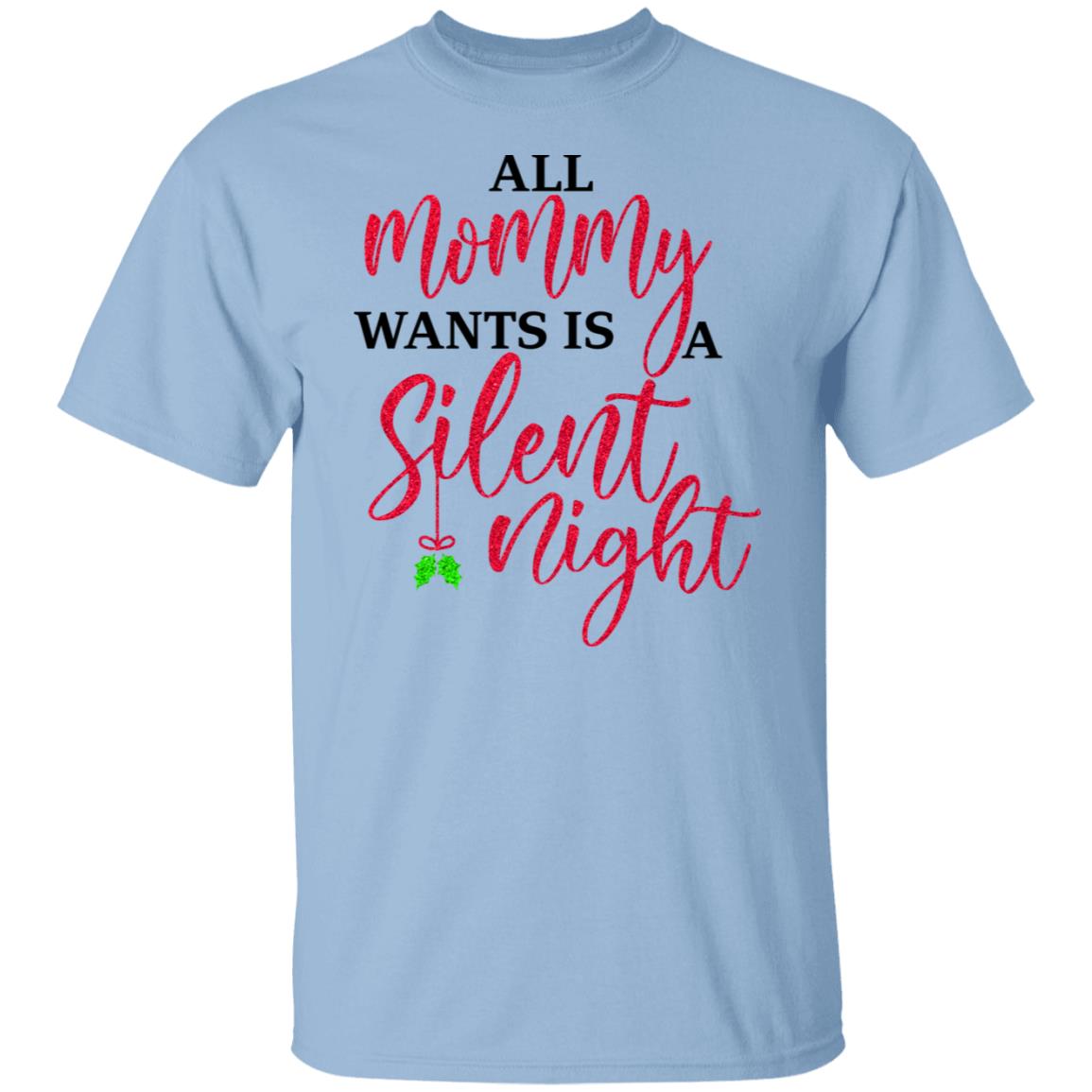All Mommy Wants Is A Silent Night Shirt, Hoodie, Tank