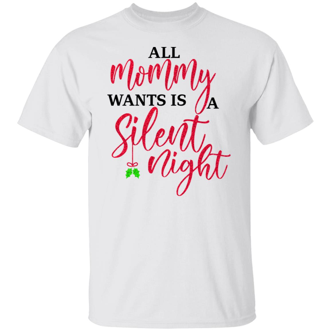 All Mommy Wants Is A Silent Night Shirt, Hoodie, Tank