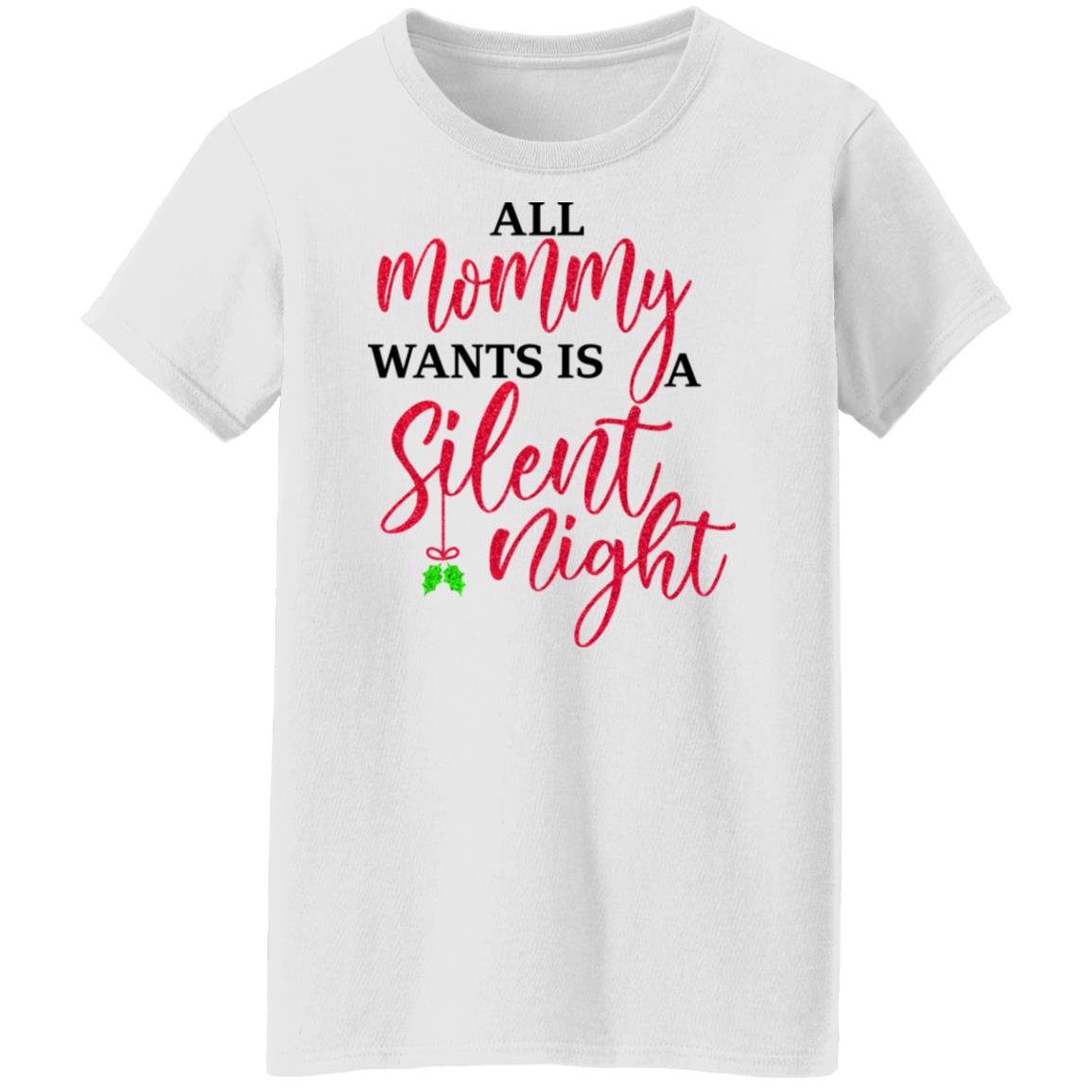All Mommy Wants Is A Silent Night Shirt, Hoodie, Tank