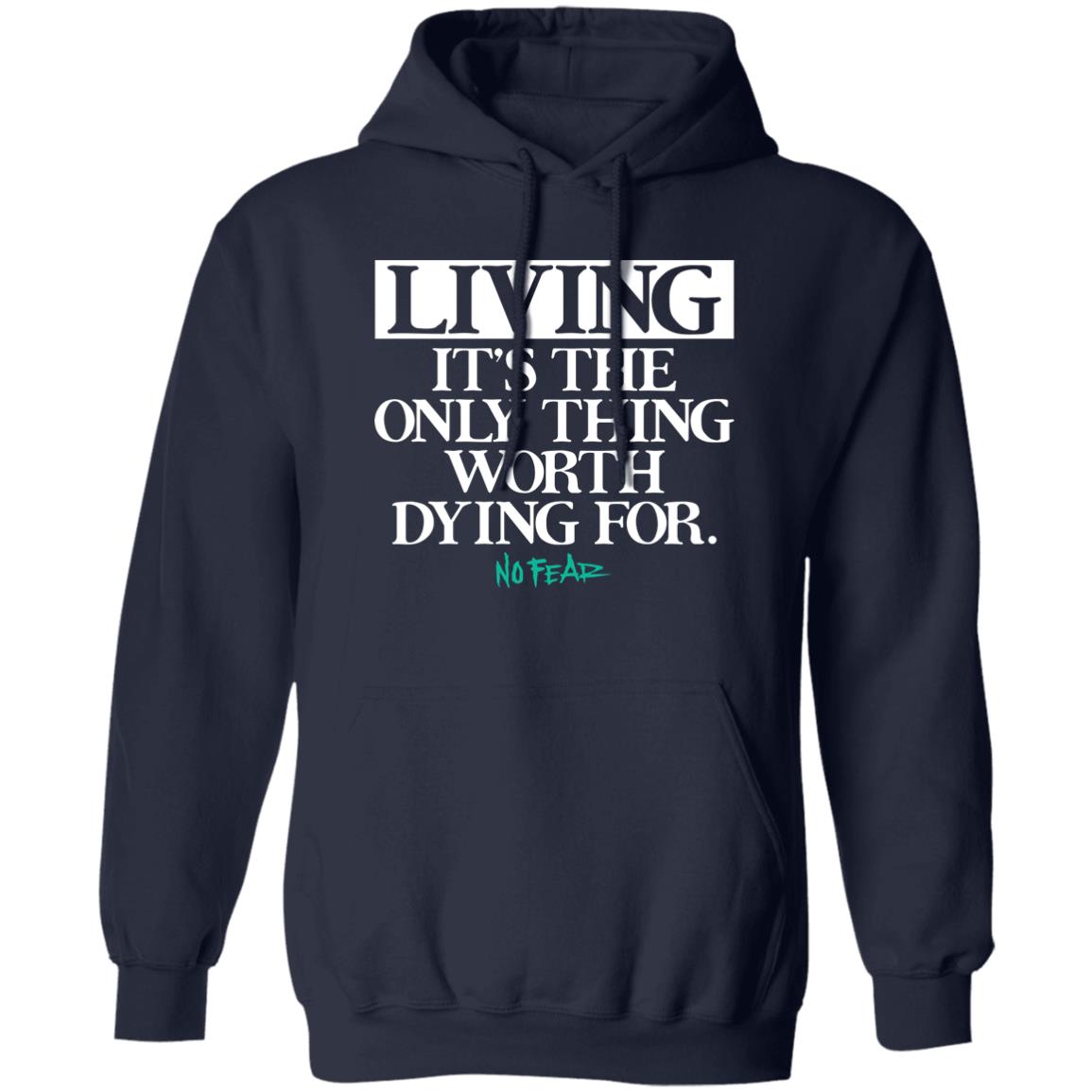 Living It’s The Only Thing Worth Dying For No Fear Shirt, Hoodie, Tank