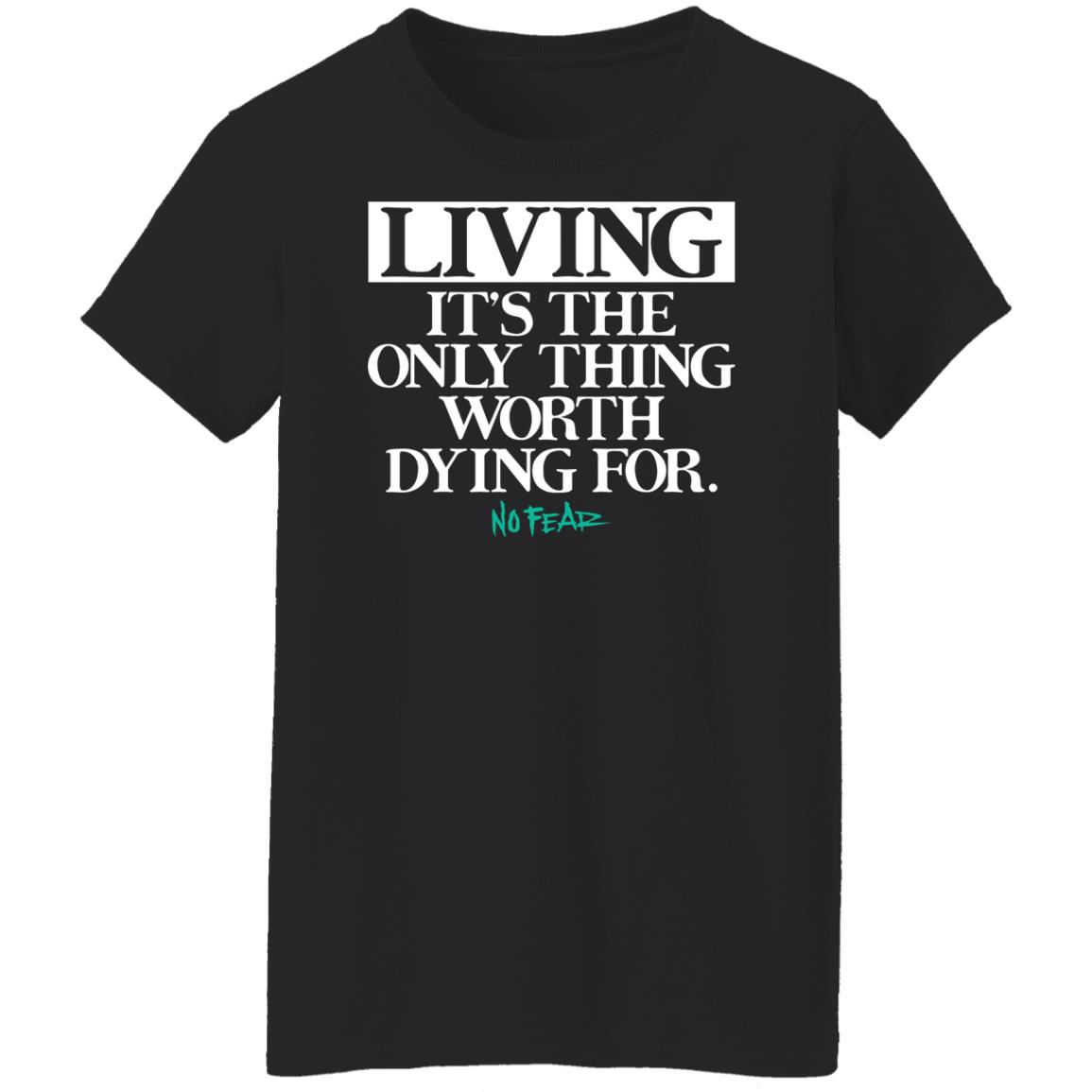Living It’s The Only Thing Worth Dying For No Fear Shirt, Hoodie, Tank