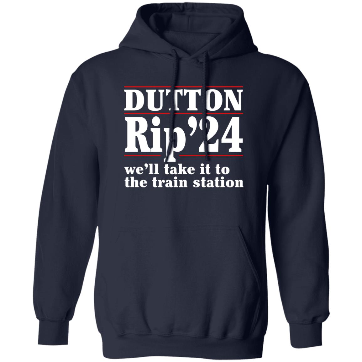 Dutton Rip 2024 We’ll Take It To The Train Station Shirt, Hoodie, Tank