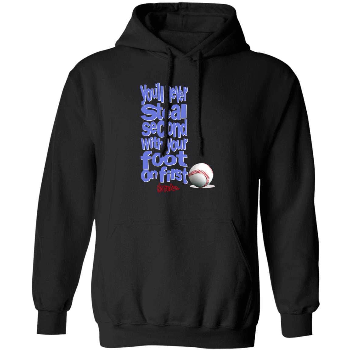 You’ll Never Steal Second With Your Foot On First No Fear Shirt, Hoodie, Tank