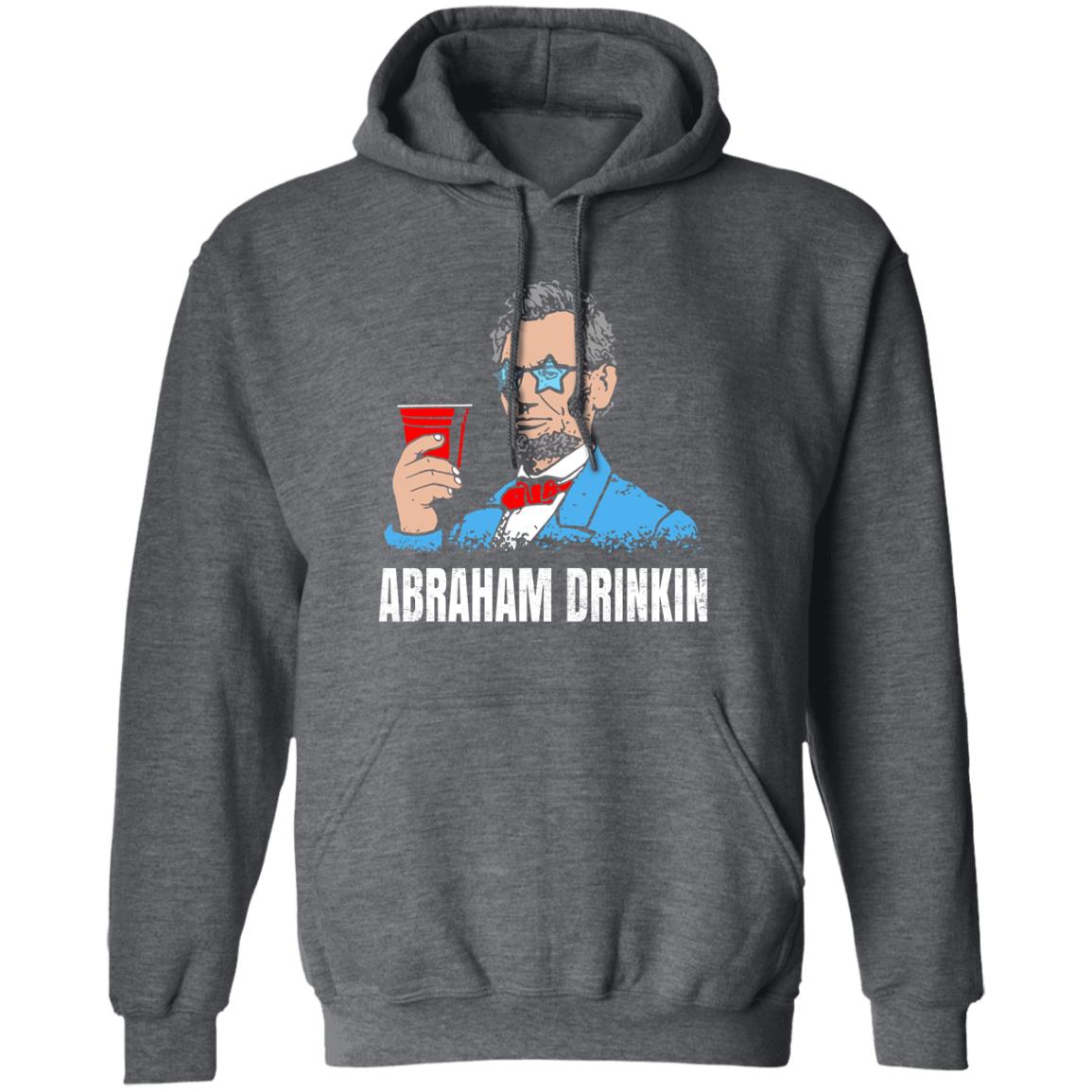 Abraham Drinkin Shirt, Hoodie, Tank