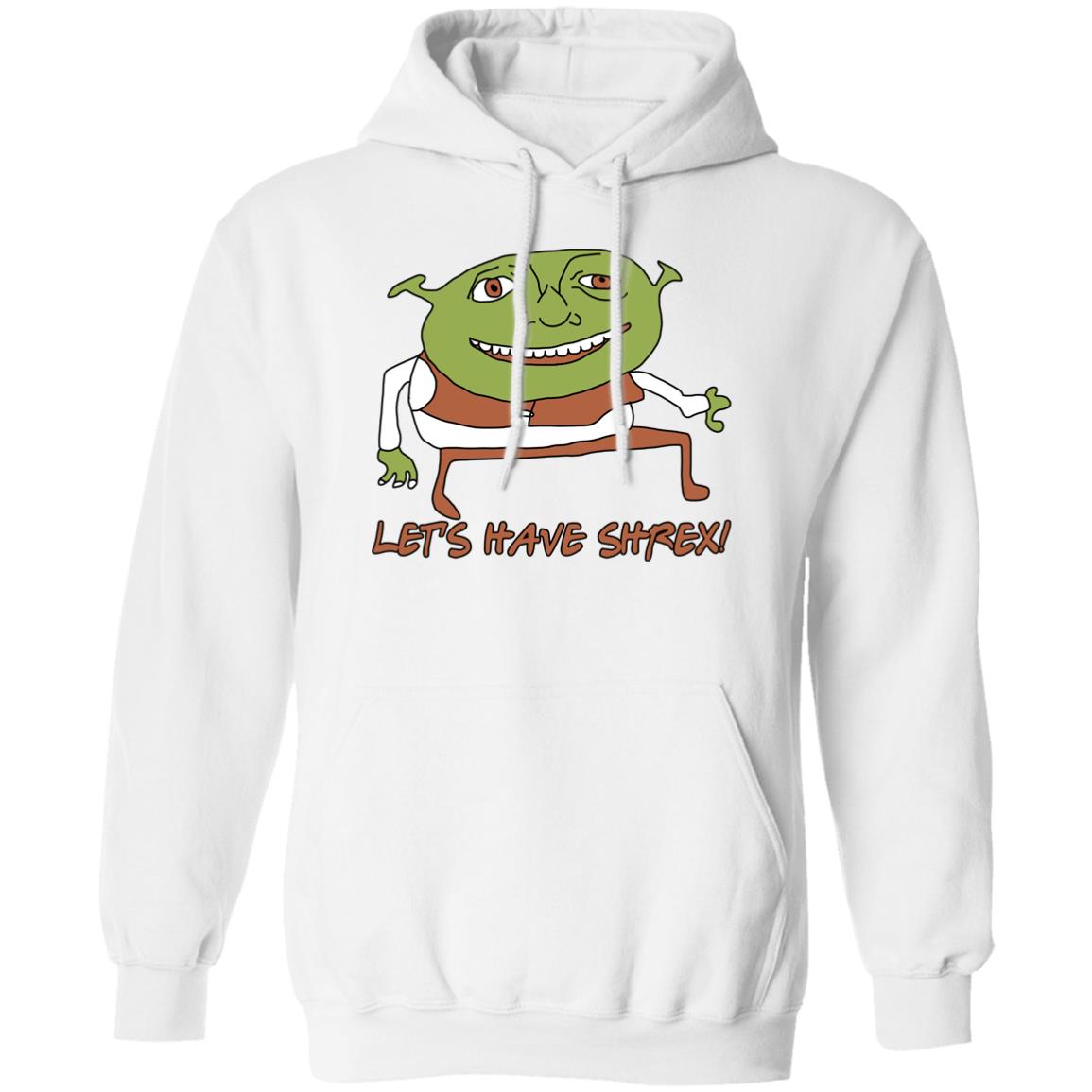 Let’s Have Shrex Shirt, Hoodie, Tank