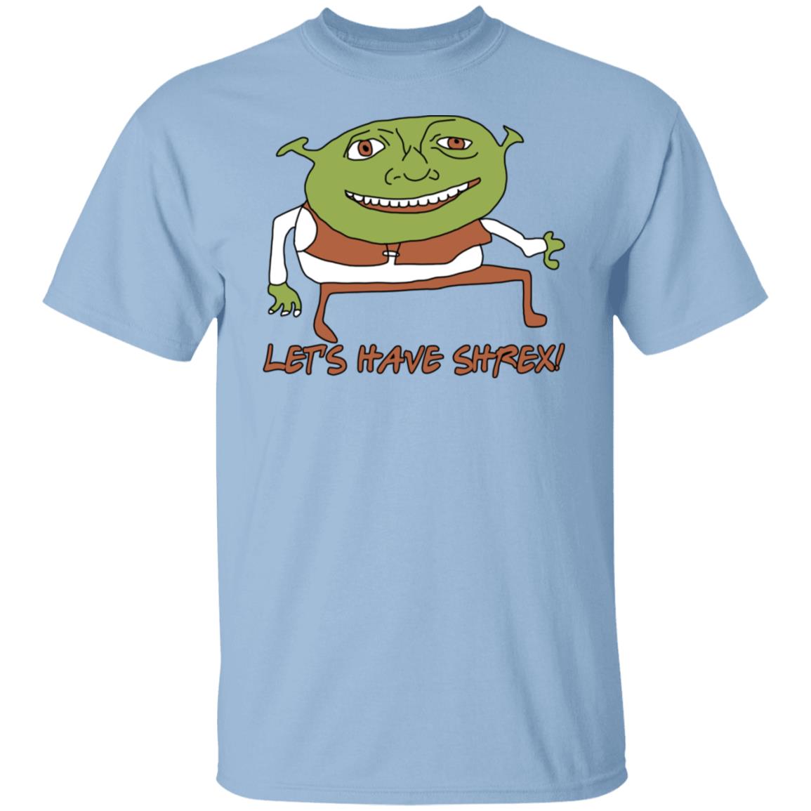Let’s Have Shrex Shirt, Hoodie, Tank