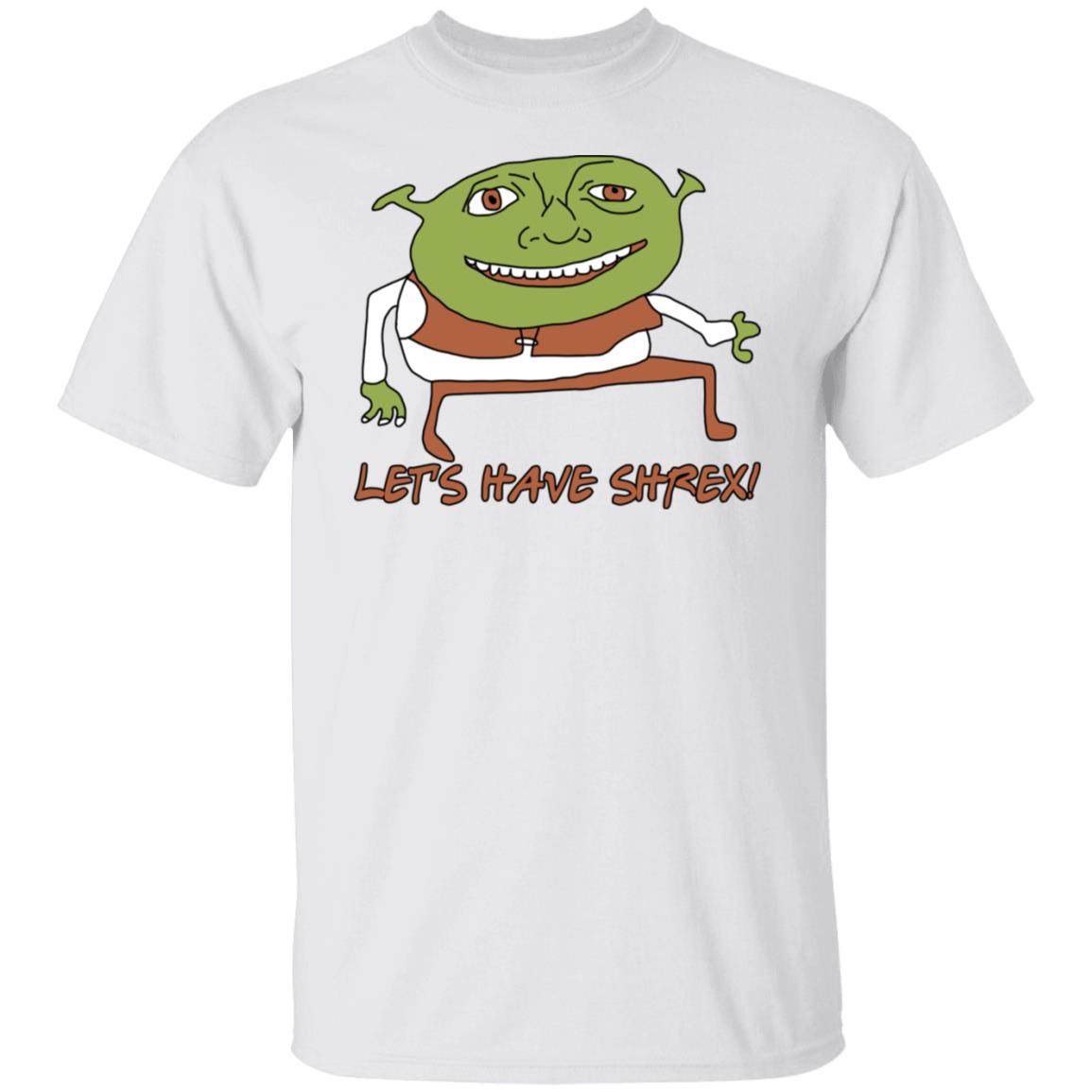 Let’s Have Shrex Shirt, Hoodie, Tank