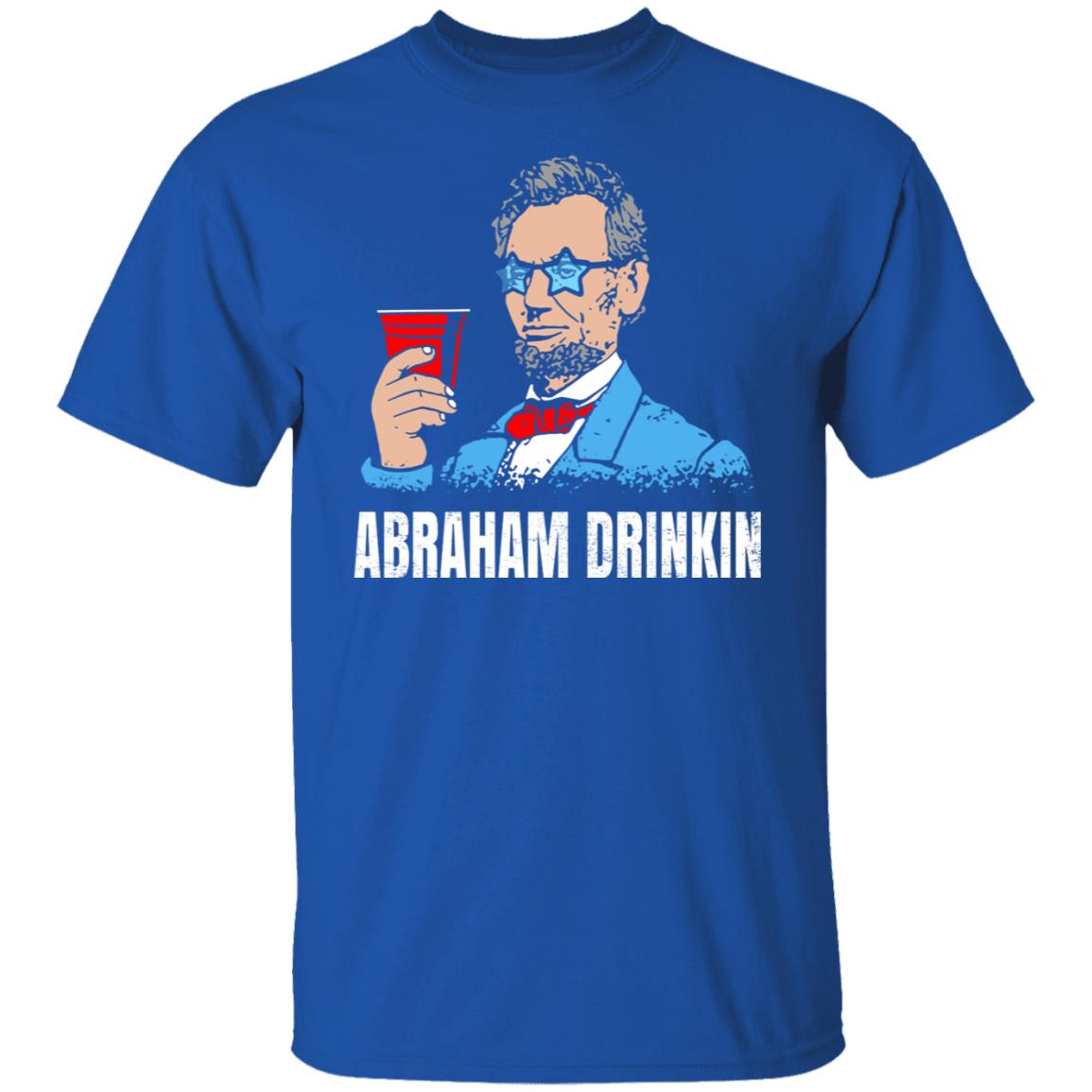 Abraham Drinkin Shirt, Hoodie, Tank