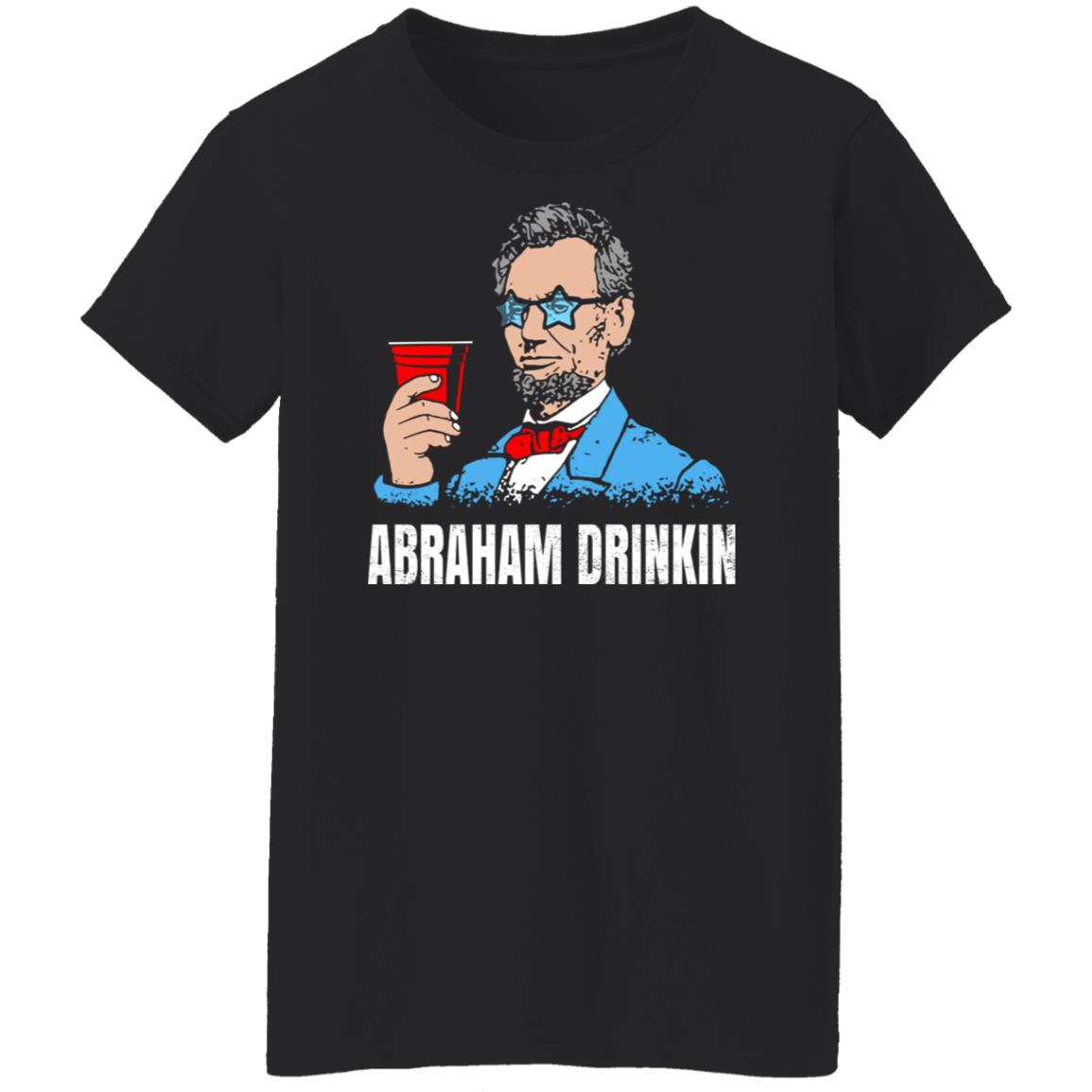 Abraham Drinkin Shirt, Hoodie, Tank