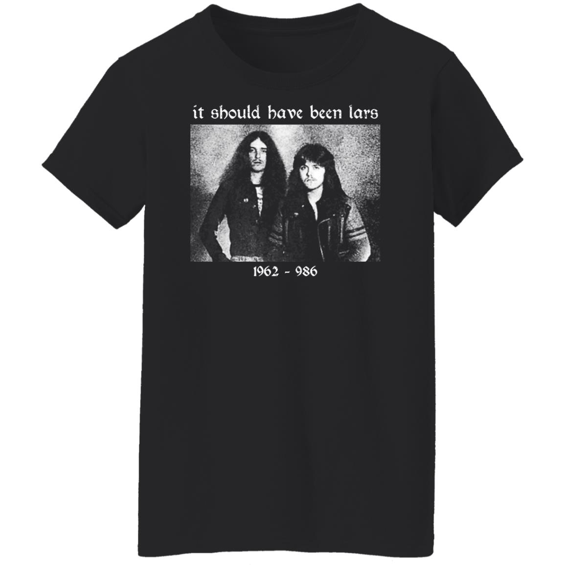 It Should Have Been Lars 1962-1986 Shirt, Hoodie, Tank