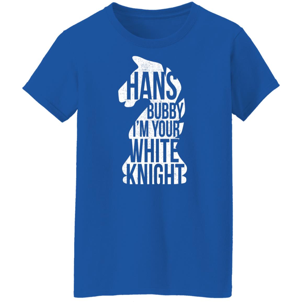 Hans Bubby I’m Your White Knight Shirt, Hoodie, Tank