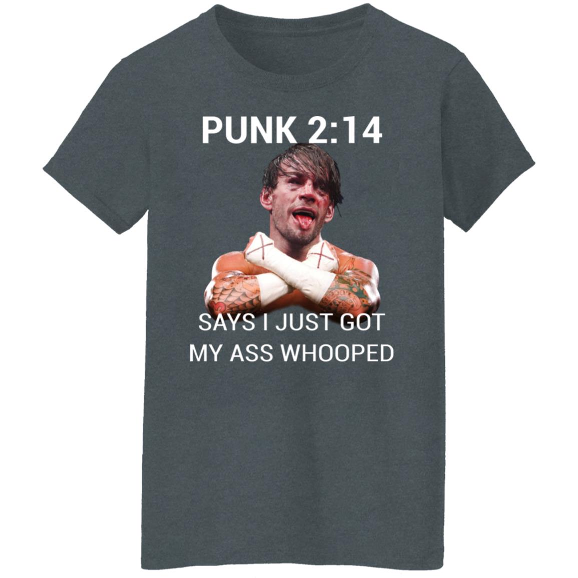 Punk 2 14 Says I Just Got My Ass Whooped Shirt, Hoodie, Tank