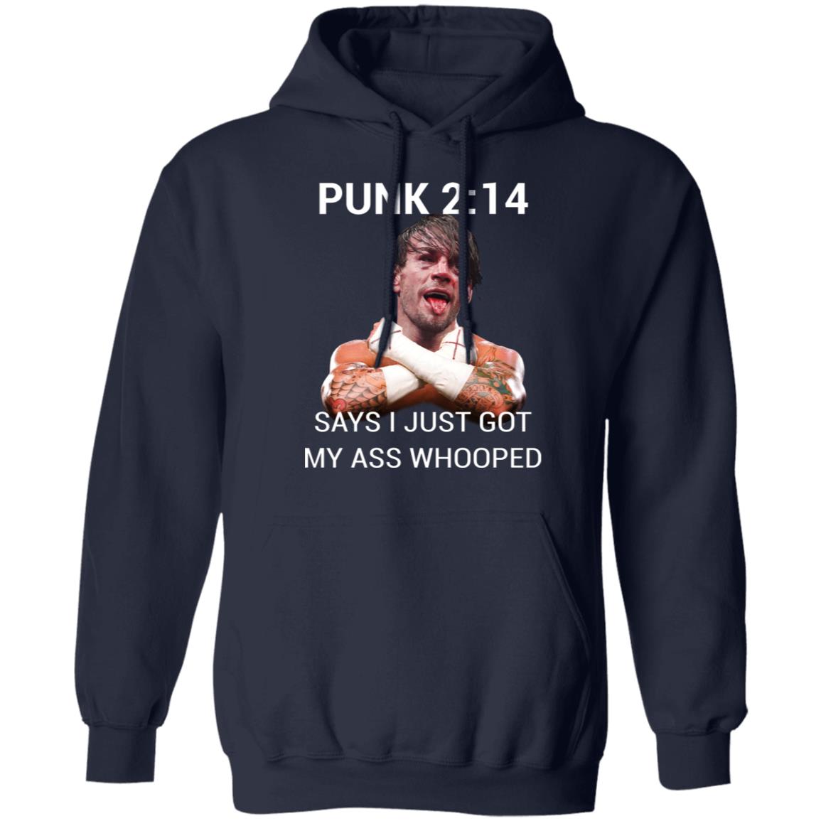 Punk 2 14 Says I Just Got My Ass Whooped Shirt, Hoodie, Tank