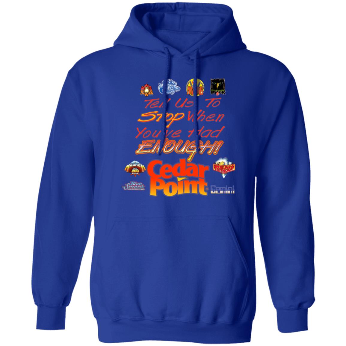 Tell Us To Stop When You’ve Had Enough Cedar Point Shirt, Hoodie, Tank
