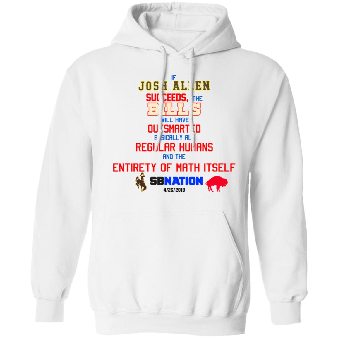 If Josh Allen Succeeds The Bills Will Here Outsmarted Basically All Regular Humans And The Entirety Of Math Itself Nation Shirt, Hoodie, Tank